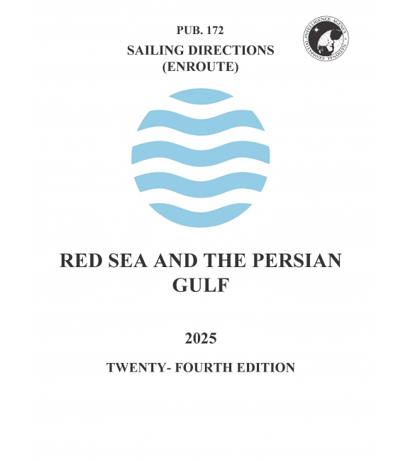 Sailing Directions Pub. 172 Red Sea and the Persian Gulf, 24th Edition, 2025