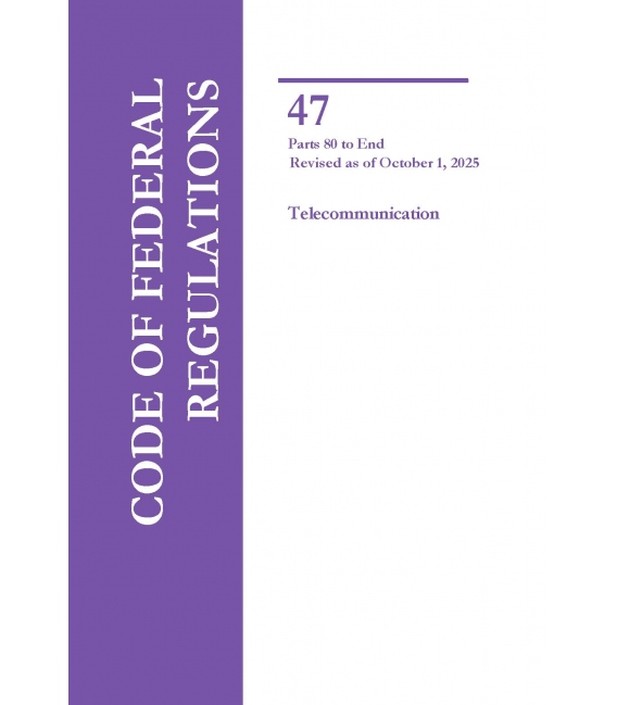 CFR Title 47 Parts 80-End Telecommunications Revised as of October 1, 2025