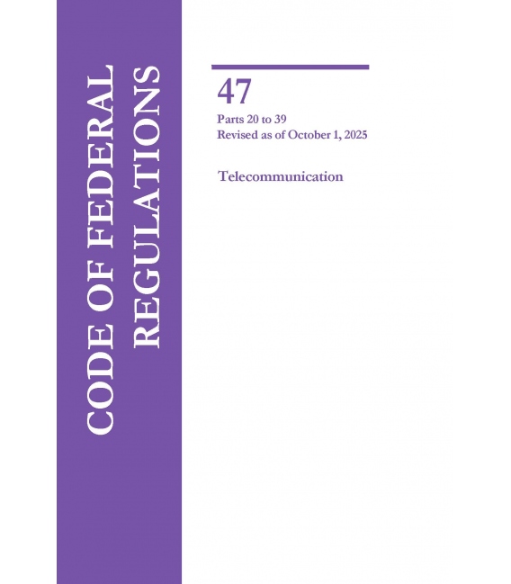 CFR Title 47 Parts 20-39 Telecommunications Revised as of October 1, 2025