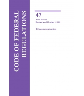 CFR Title 47 Parts 20-39 Telecommunications Revised as of October 1, 2025