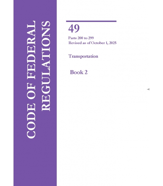 CFR Title 49 Parts 200-299 Transportation Revised as of October 1, 2025